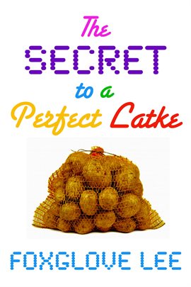 Cover image for The Secret to a Perfect Latke