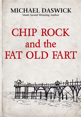 Cover image for Chip Rock and the Fat Old Fart