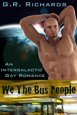 Imagen de portada para We The Bus People: An Intergalactic Gay Romance