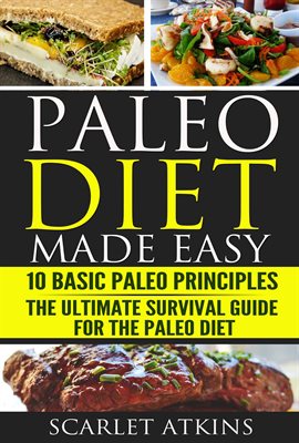 Cover image for Paleo Diet Made Easy: 10 Basic Paleo Principles & the Ultimate Survival Guide for the Paleo Diet