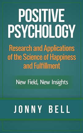 Cover image for Positive Psychology: Research and Applications of the Science of Happiness and Fulfillment: New F