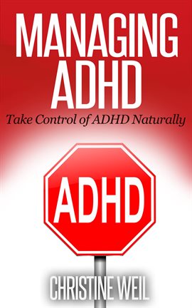 Cover image for Managing ADHD: Take Control of ADHD Naturally