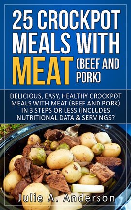 Cover image for 25 Crock Pot Meals With Meat (Beef and Pork)