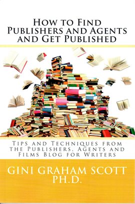 Cover image for How to Find Publishers and Agents and Get Published
