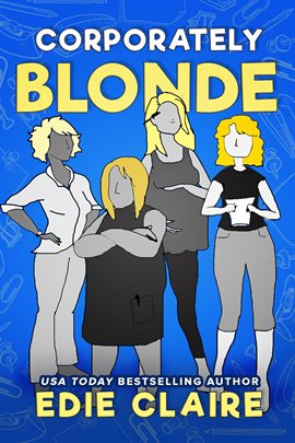 Cover image for Corporately Blonde (Original Title: Work, Blondes. Work!)