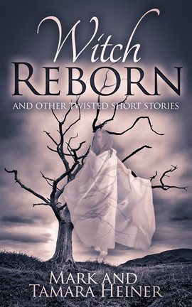 Cover image for Witch Reborn and Other Twisted Short Stories