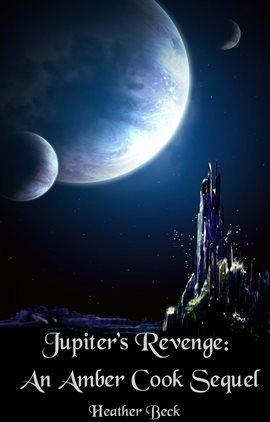 Cover image for Jupiter's Revenge: An Amber Cook Sequel