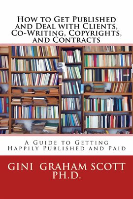 Cover image for How to Get Published and Deal with Clients, Co-Writing, Copyrights, and Contracts