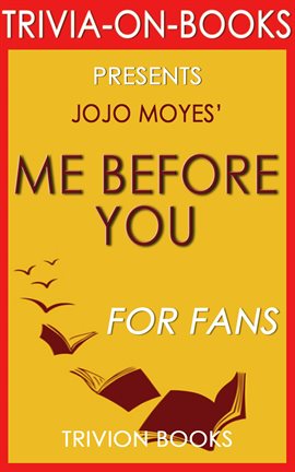 Cover image for Me Before You: A Novel by Jojo Moyes