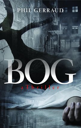 Cover image for Bog: A Thriller