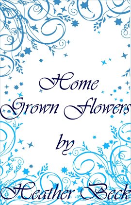 Cover image for Home Grown Flowers