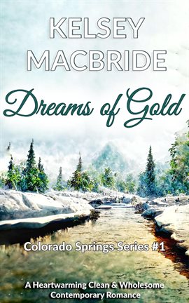 Cover image for Dreams of Gold a Christian Clean & Wholesome Contemporary Romance