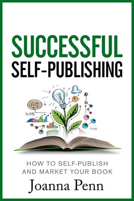 Cover image for Successful Self-Publishing: How to Self-publish and Market Your Book