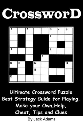 Cover image for Crossword: An Ultimate Crossword Puzzle Best Strategy Guide for Playing, Make Your Own, Help, Cheat,