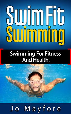 Cover image for Swim Fit Swimming - Swimming for Fitness and Health!