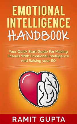 Cover image for Emotional Intelligence Handbook: Your Quick Start Guide For Making Friends With Emotional Intelligen