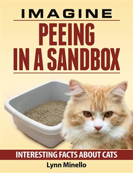 Imagen de portada para Imagine Peeing in a Sandbox - Interesting Facts About Cats