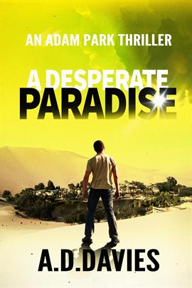 Cover image for A Desperate Paradise: an Adam Park Thriller