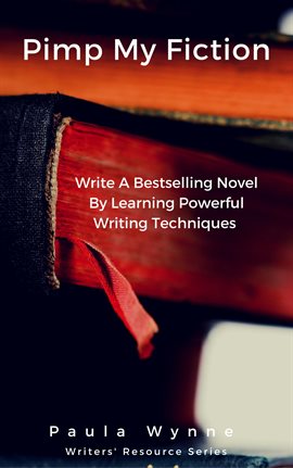Cover image for Pimp My Fiction: Write a Bestselling Novel by Learning Powerful Writing Techniques