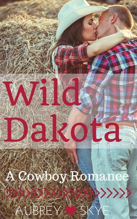 Imagen de portada para Wild Dakota: A Cowboy Romance