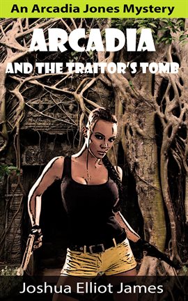 Cover image for Arcadia and the Traitor's Tomb