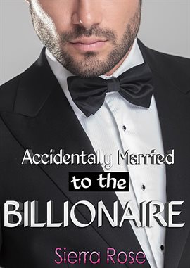 Cover image for Accidentally Married to the Billionaire - Part 2