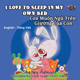 Cover image for I Love to Sleep in My Own Bed Con Muốn Ngủ Trên Giường Của Con