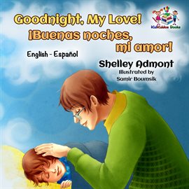 Cover image for Goodnight, My Love! ¡Buenas noches, mi amor!