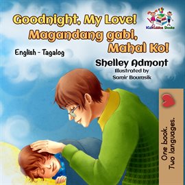 Cover image for Goodnight, My Love! Magandang gabi, Mahal Ko!