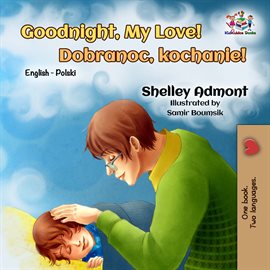 Cover image for Goodnight, My Love! Dobranoc, kochanie!