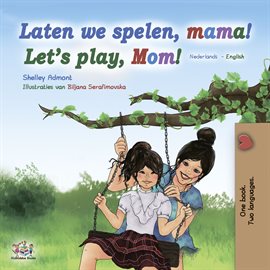 Cover image for Laten we spelen, mama! Let's Play, Mom!