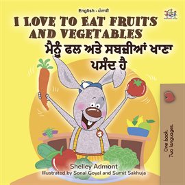 Cover image for I Love to Eat Fruits and Vegetables (English Punjabi - India)
