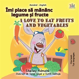 Cover image for Îmi place sǎ mǎnȃnc legume și fructe I Love to Eat Fruits and Vegetables