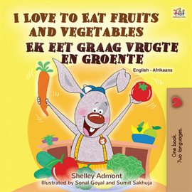 Cover image for I Love to Eat Fruits and Vegetables Ek eet graag vrugte en groente