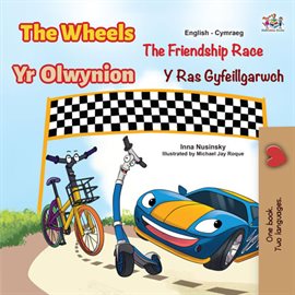Cover image for The Wheels Yr Olwynion the Friendship Race Y Ras Gyfeillgarwch
