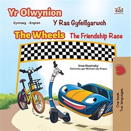 Cover image for Yr Olwynion The Wheels Y Ras Gyfeillgarwch The Friendship Race