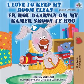 Cover image for I Love to Keep My Room Clean (Ek hou daarvan om my kamer skoon te hou)