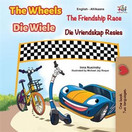 Cover image for The Wheels Die Wiele The Friendship Race Die Vriendskap Resies