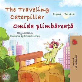 Cover image for The traveling caterpillar Omida plimbăreață