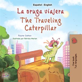 Cover image for La oruga viajera The traveling caterpillar