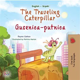 Cover image for The Traveling Caterpillar Gusenica-putnica