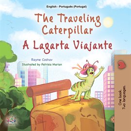 Cover image for The traveling Caterpillar A Lagarta Viajante