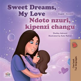 Cover image for Sweet Dreams, My Love Ndoto nzuri, kipenzi changu