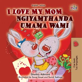 Imagen de portada para I Love My Mom Ngiyamthanda Umama Wami