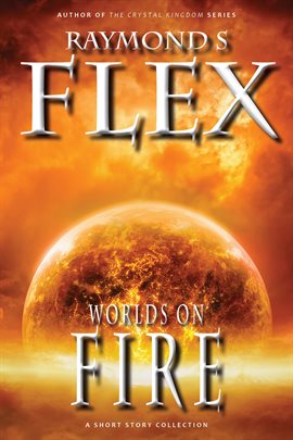 Cover image for Worlds On Fire: A Short Story Collection