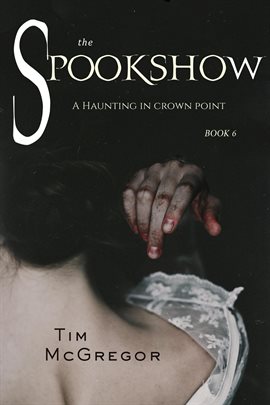 Cover image for Spookshow #6: A Haunting in Crown Point