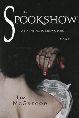 Imagen de portada para Spookshow #6: A Haunting in Crown Point