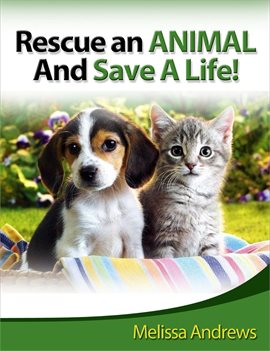 Cover image for Rescue An Animal And Save A Life