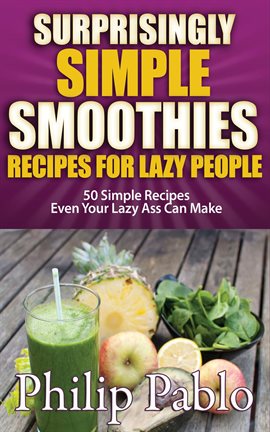 Imagen de portada para Surprisingly Simple Smoothies Recipes for Lazy People