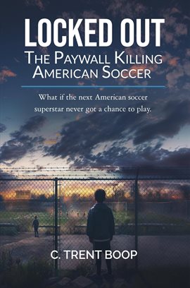 Locked Out: The Paywall Killing American Soccer